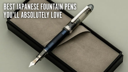 Best Japanese Fountain Pens You’ll Absolutely Love