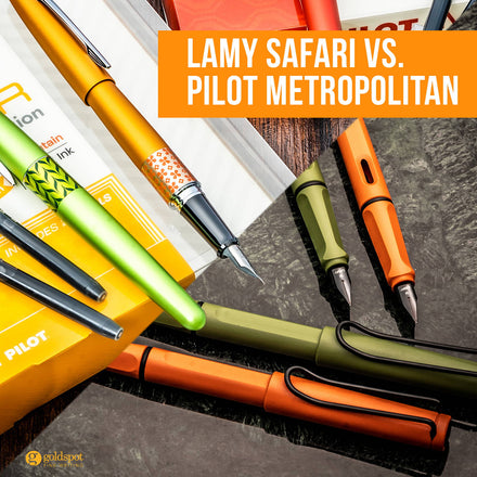 Lamy Safari vs. Pilot Metropolitan Fountain Pen