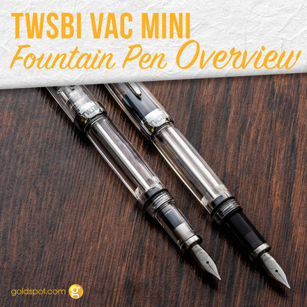 TWSBI Vac Mini Fountain Pen Overview